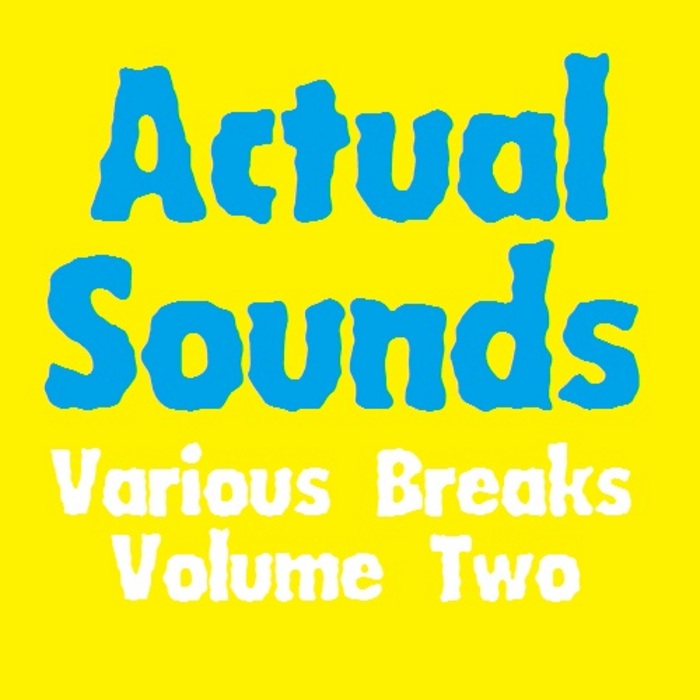 VARIOUS - Actual Sounds Various Breaks Volume 2