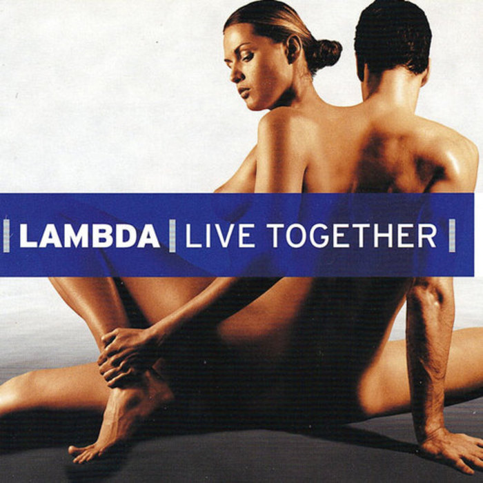 LAMBDA - Live Together