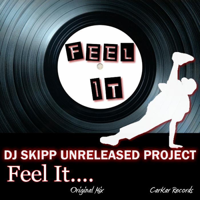 DJ SKIPP UNRELEASED PROJECT - Feel It