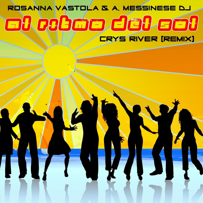 VASTOLA,Rosanna/A MESSINESE DJ feat CRYS RIVER - Al Ritmo Del Sol