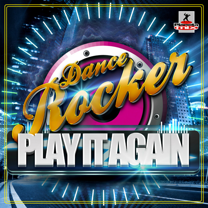 DANCE ROCKER - Play It Again