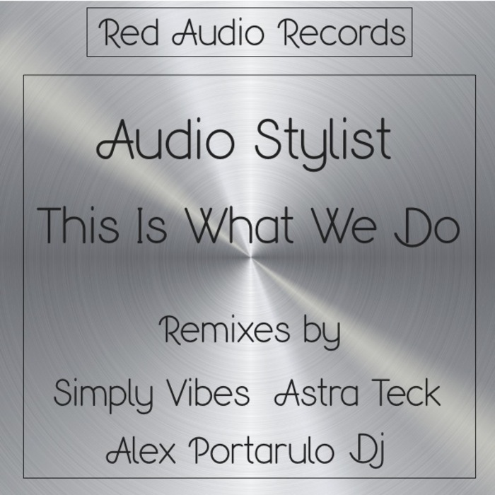 AUDIO STYLIST - This Is What We Do