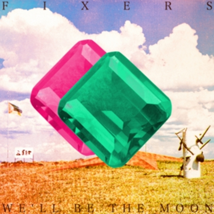 FIXERS - We'll Be The Moon
