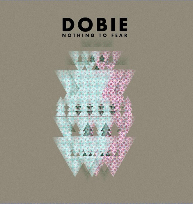 DOBIE - Nothing To Fear