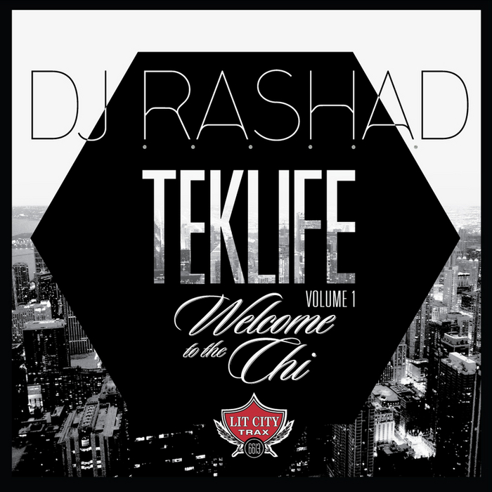 DJ RASHAD - Teklife Vol 1: Welcome To The Chi