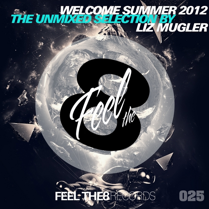 MUGLER, Liz/VARIOUS - Welcome Summer 2012 (The Unmixed Selection by Liz Mugler)