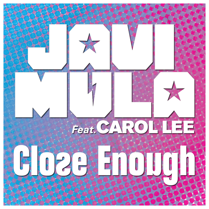 MULA, Javi feat CAROL LEE - Close Enough