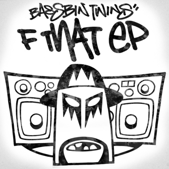 BASSBIN TWINS - F That EP