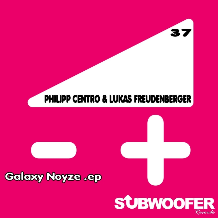 CENTRO, Philipp/LUKAS FREUDENBERGER - Galaxy Noyze