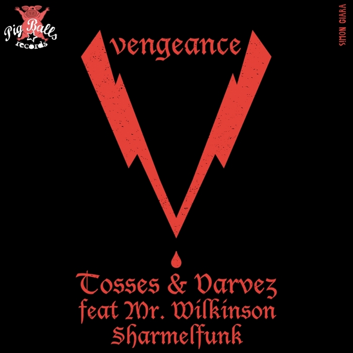 TOSSES/VARVEZ feat MR WILKINSON - Vengeance