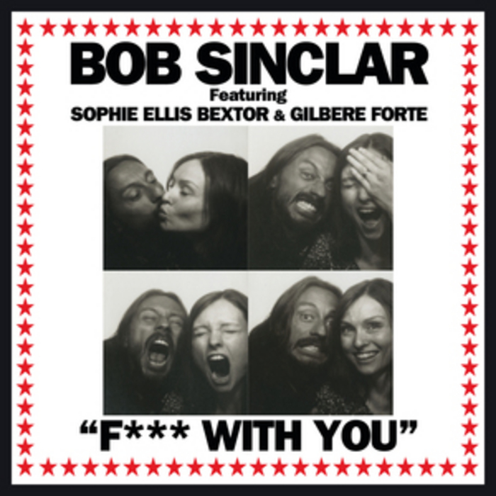 SINCLAR, Bob feat SOPHIE ELLIS BEXTOR/GILBERE FORTE - F*** With You