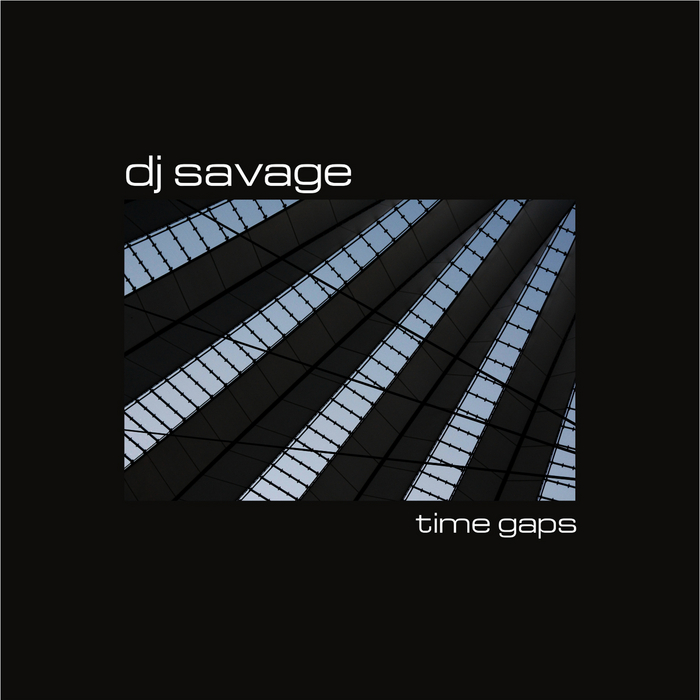 DJ SAVAGE - Time Gaps