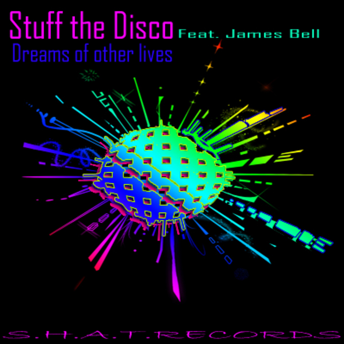 STUFF THE DISCO feat JAMES BELL - Dreams Of Other Lives
