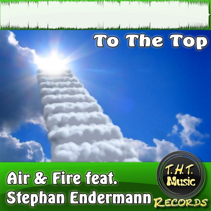 AIR & FIRE feat STEPHAN ENDERMANN - To The Top