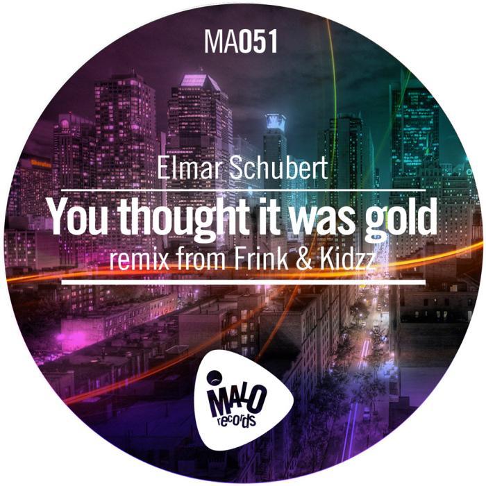 SCHUBERT, Elmar - You Thought It Was Gold