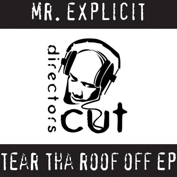 EXPLICIT Mr - Tear Tha Roof Off EP