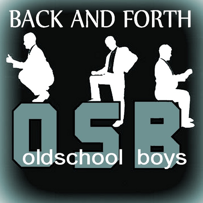 OLDSCHOOL BOYS - Back & Forth