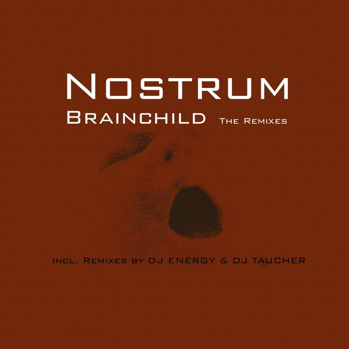 NOSTRUM - Brainchild (The Remixes)