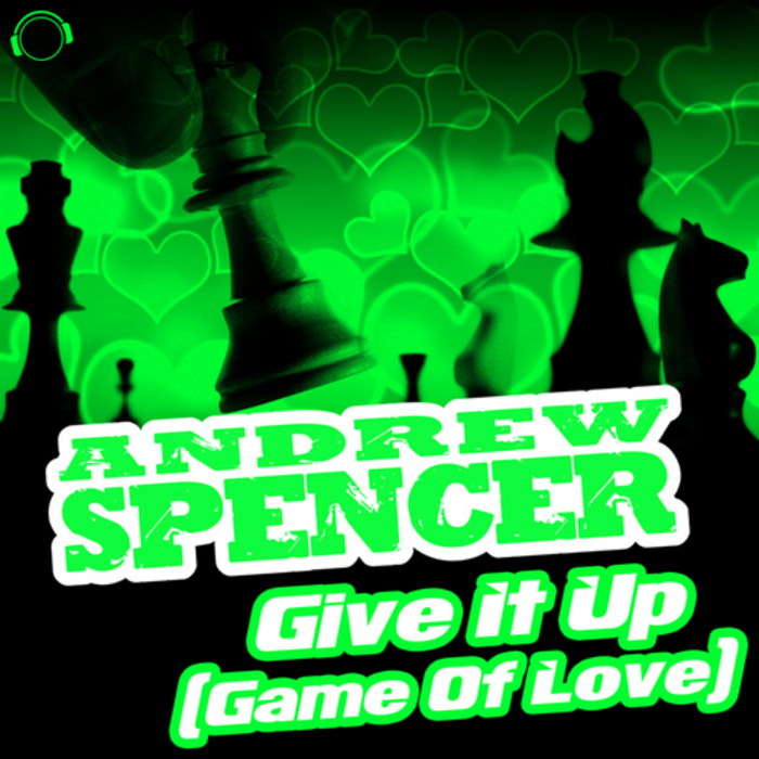 ANDREW SPENCER - Give It Up (Game Of Love) (Bonus Bundle)