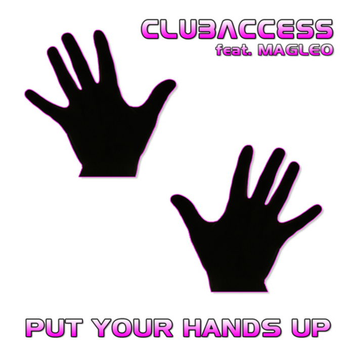 CLUBACCESS feat MAGLEO - Put Your Hands Up