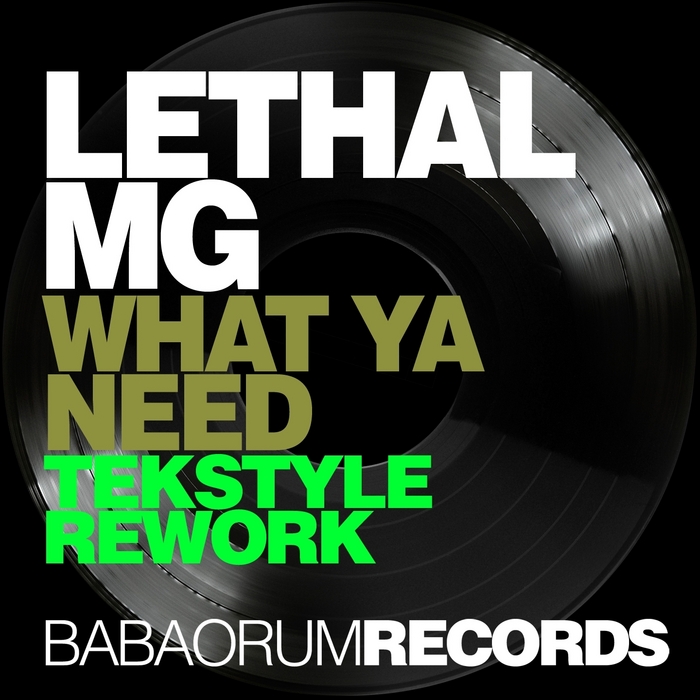 LETHAL MG - What Ya Need