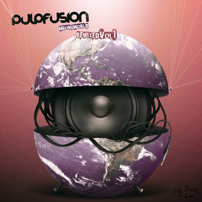 PULPFUSION - Wrong World Remixed, Vol. 1