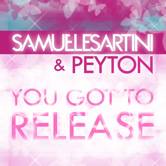 SARTINI, Samuele/PEYTON - You Got To Release