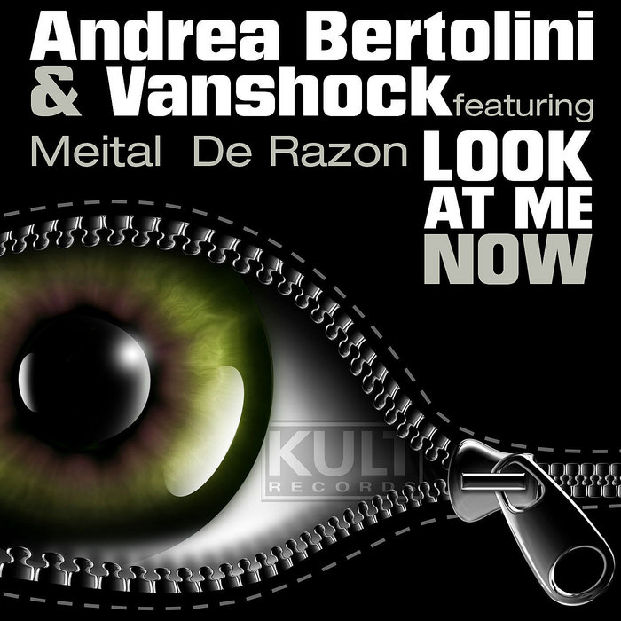 ANDREA BERTOLINI/VANSHOCK - KULT Records Presents: Look At Me Now