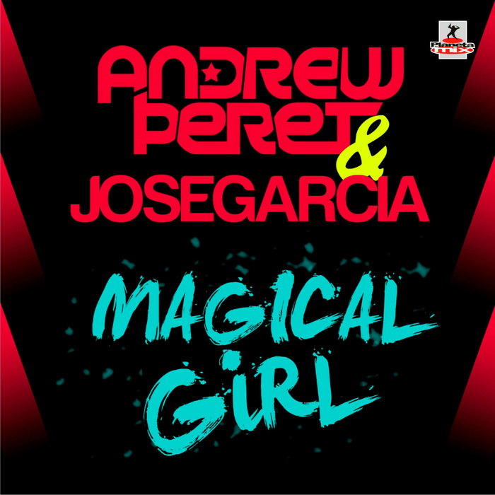 PERET, Andrew/JOSE GARCIA - Magical Girl