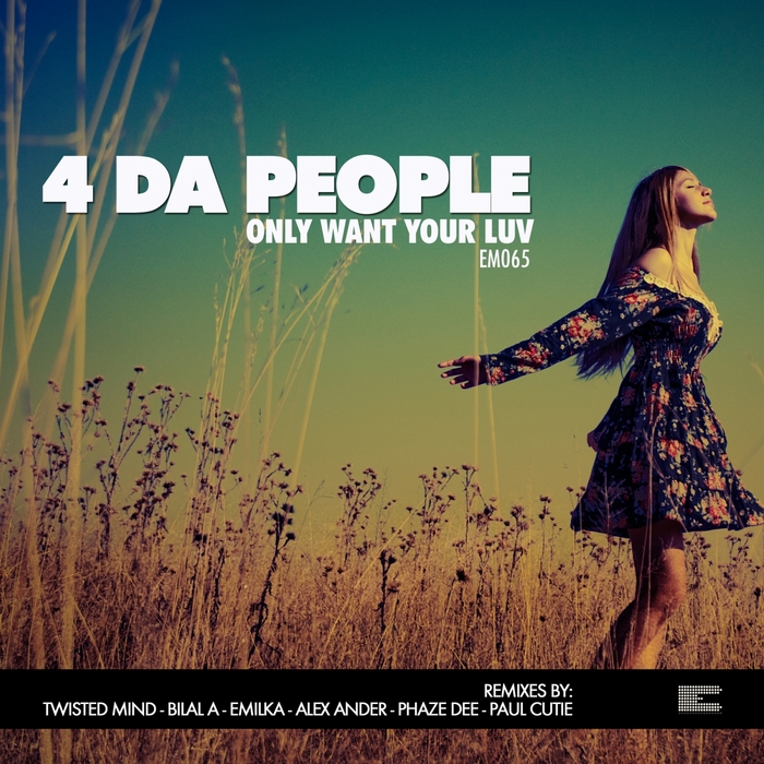 4 DA PEOPLE - Only Want Your Luv