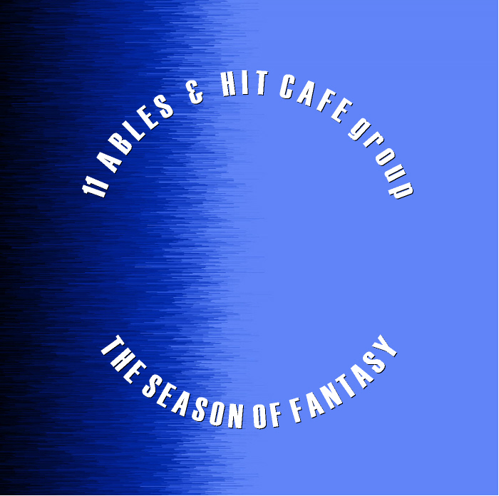 11 ABLES & HIT CAFE GROUP - The Season Of Fantasy