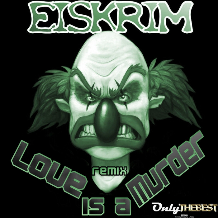 EISKRIM - Love Is A Murder