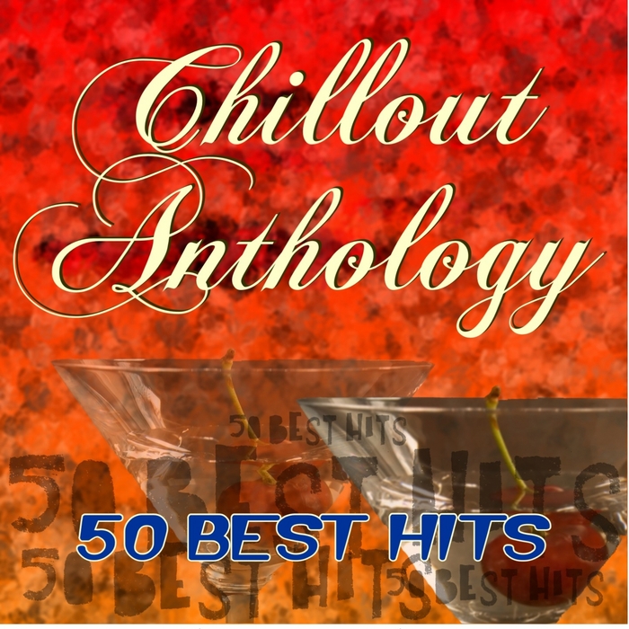 VARIOUS - Chillout Anthology: 50 Best Hits