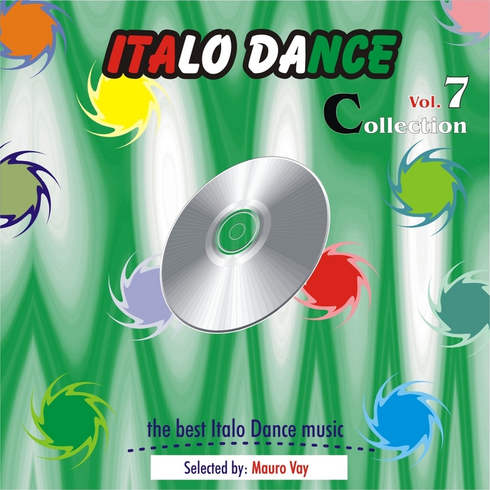 VAY, Mauro/VARIOUS - Italo Dance Collection Vol 7 (The Very Best Of Italo Dance 2000-2010 Selected By Mauro Vay)