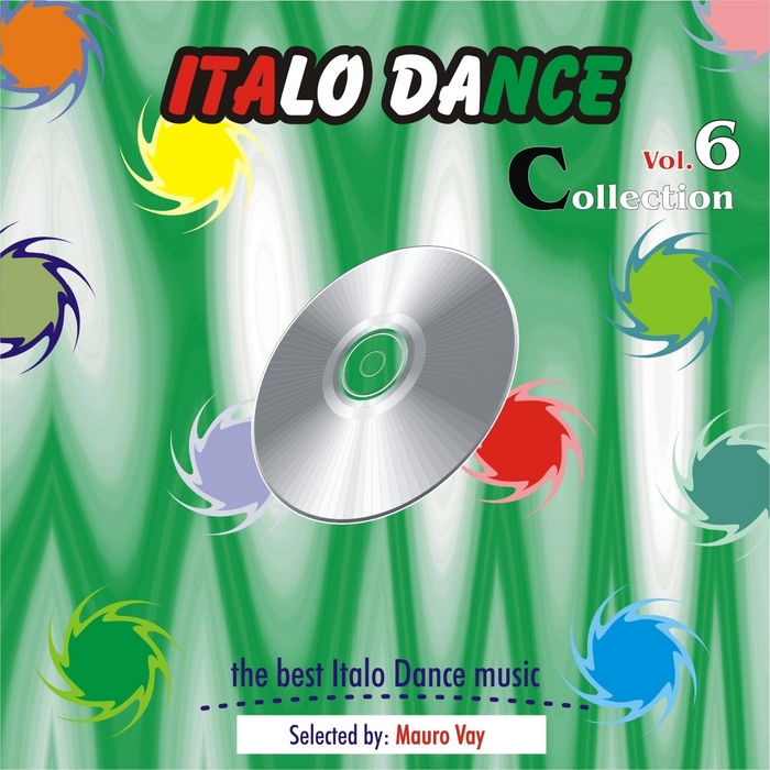 VAY, Mauro/VARIOUS - Italo Dance Collection Vol 6 (The Very Best Of Italo Dance 2000-2010 Selected By Mauro Vay)