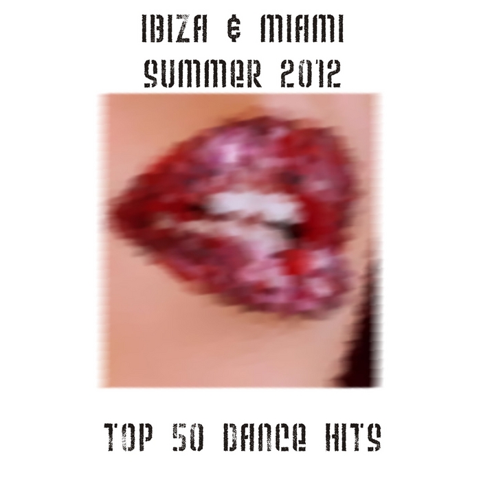 VARIOUS - Ibiza & Miami Summer 2012 Top 50 Dance Hits