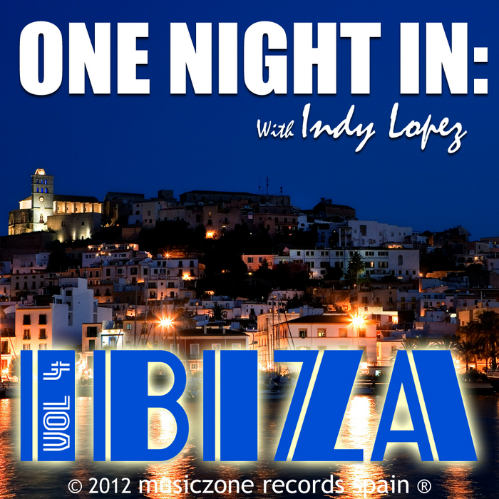 LOPEZ, Indy - One Night In Ibiza Vol 4