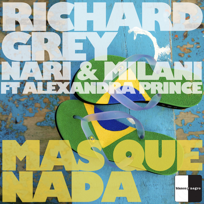 RICHARD GREY & NARI & MILANI feat ALEXANDRA PRINCE - Mas Que Nada