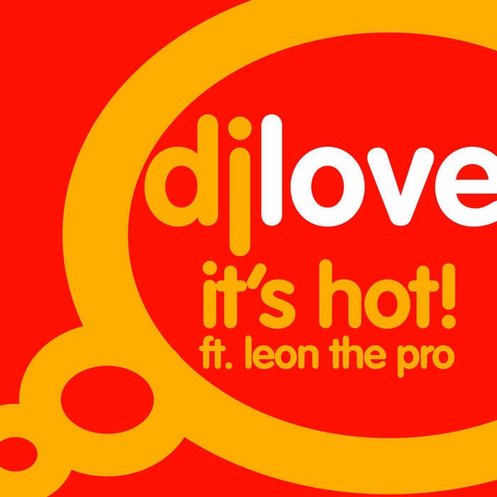 DJ Love feat Leon The Pro - It's Hot!