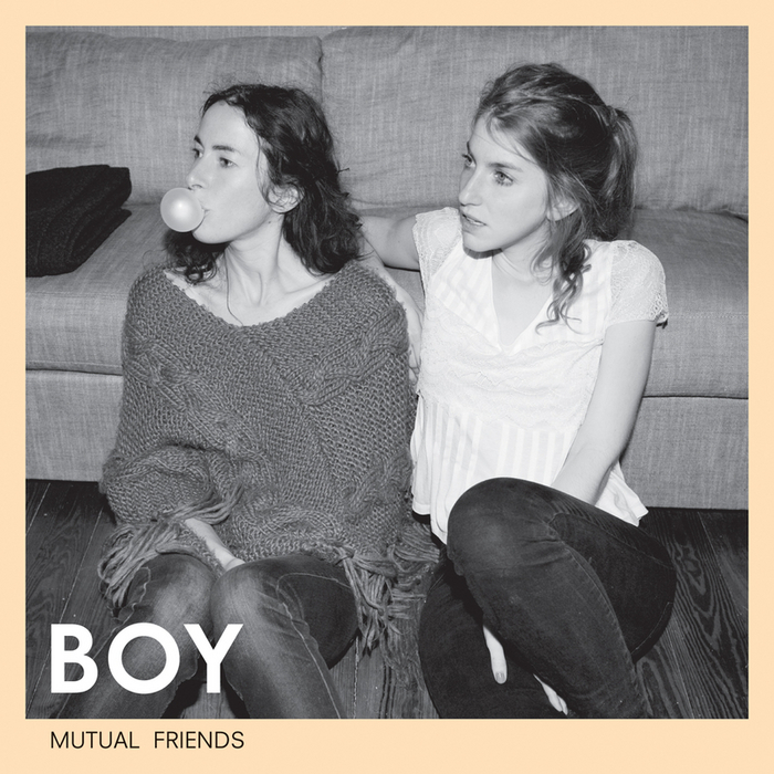 BOY - Mutual Friends