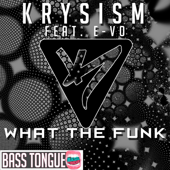 KRYSISM feat E-VO - What The Funk