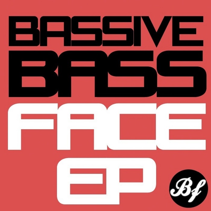 BASSIVE - Bassface EP