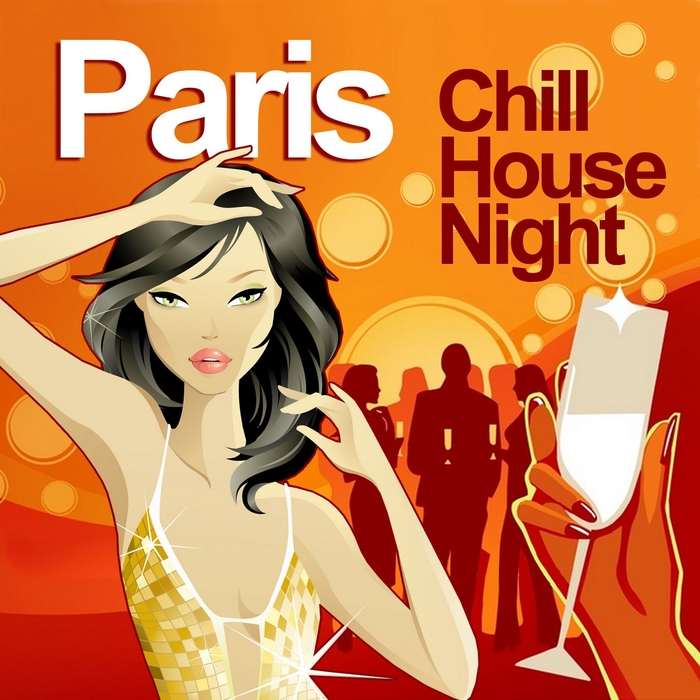 VARIOUS - Paris Chill House Night (Chilled Grooves Deluxe Selection)