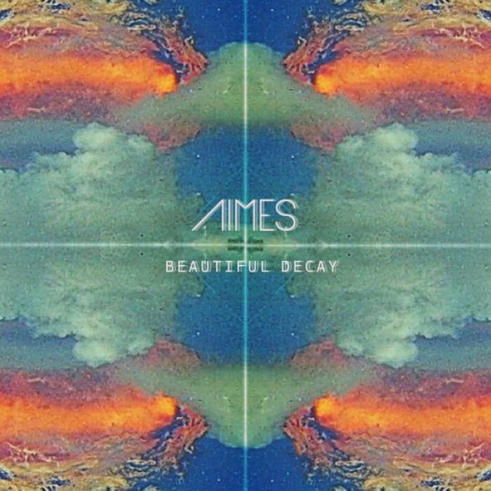 AIMES - Beautiful Decay