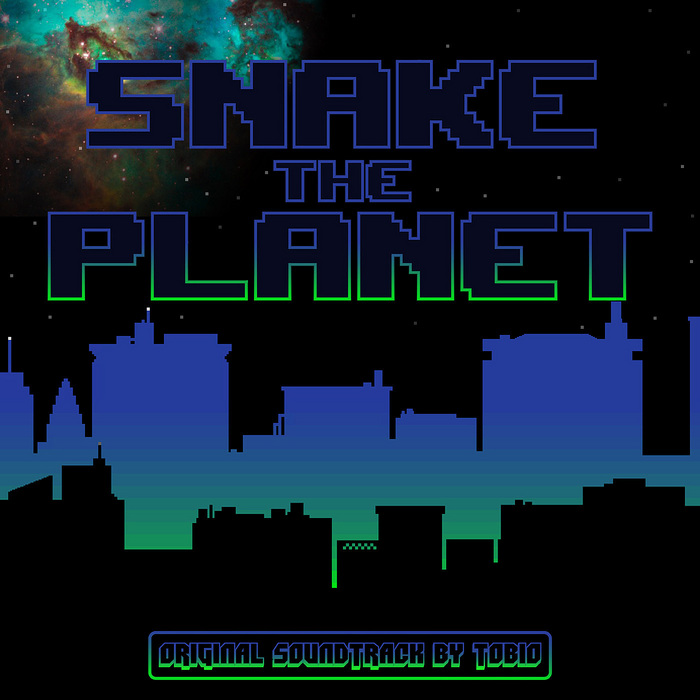 TOBIO - Snake The Planet