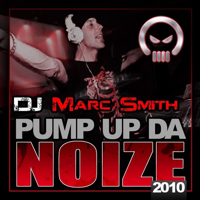 SMITH, Marc - Pump Up The Noize 2010 E.P.