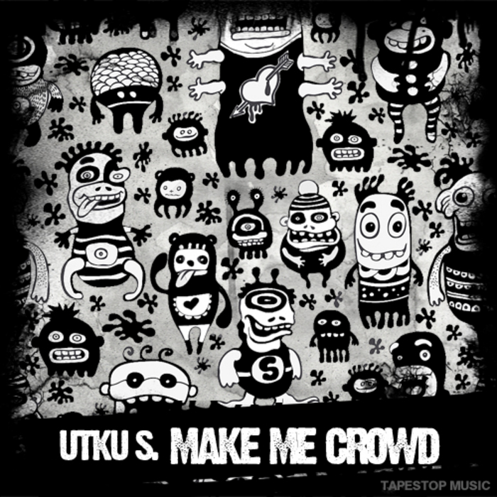 UTKU S - Make Me Crowd