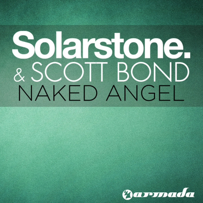 SOLARSTONE/SCOTT BOND - Naked Angel