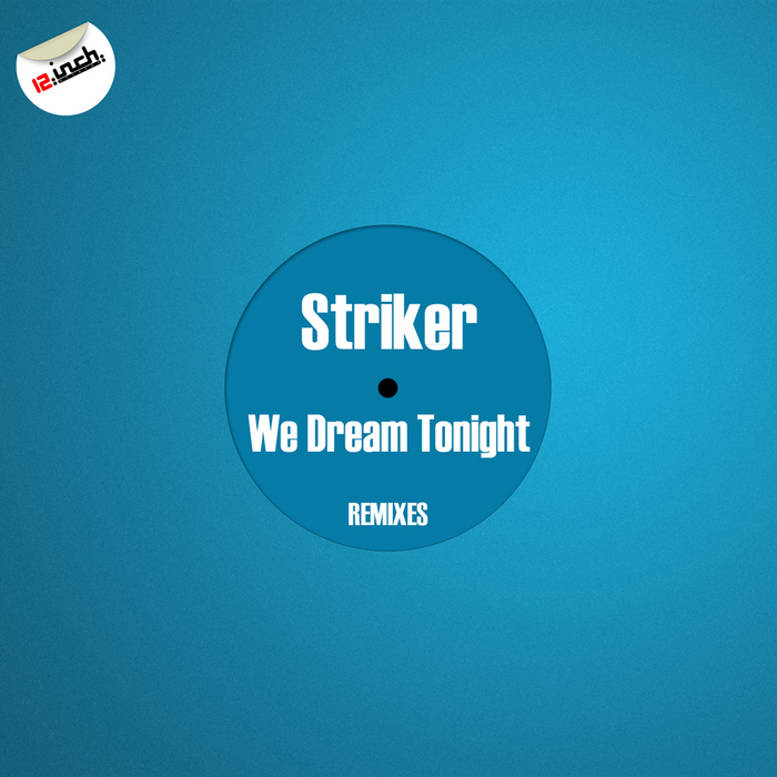 STRIKER - We Dream Tonight Remixes