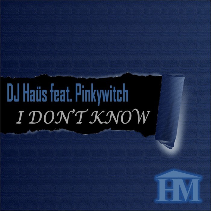 DJ HAUS feat PINKYWITCH - I Don't Know